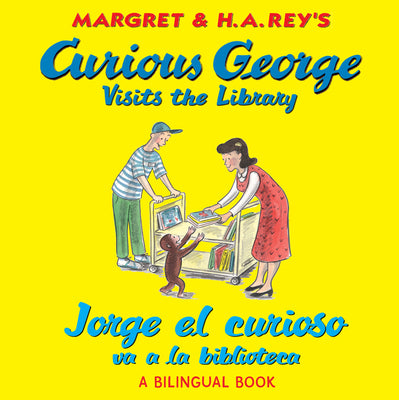 Curious George Visits the Library/Jorge El Curioso Va a la Biblioteca: Bilingual English-Spanish