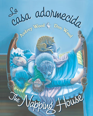 The Napping House/La Casa Adormecida: Bilingual English-Spanish