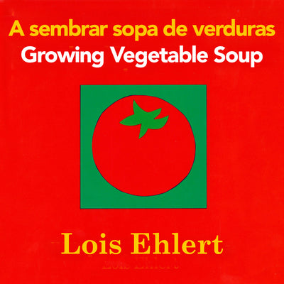 A Sembrar Sopa de Verduras: Growing Vegetable Soup (Spanish Edition)