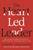 The Heart-Led Leader: How Living and Leading from the Heart Will Change Your Organization and Your Life