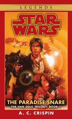 The Paradise Snare: Star Wars Legends (the Han Solo Trilogy)