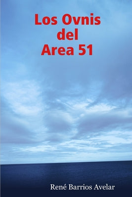 Los Ovnis del Area 51