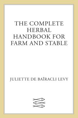 The Complete Herbal Handbook for Farm and Stable