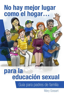 No hay mejor lugar como el hogar...para la educación sexual