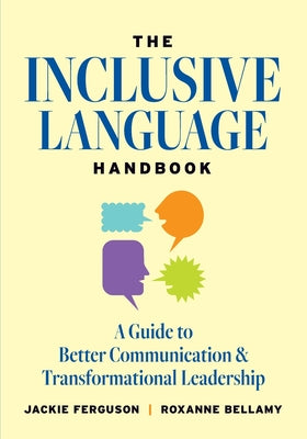 The Inclusive Language Handbook: A Guide to Better Communication and Transformational Leadership