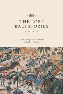 The Lost Bali Stories: Volume I