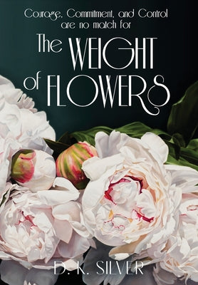 The Weight Of Flowers