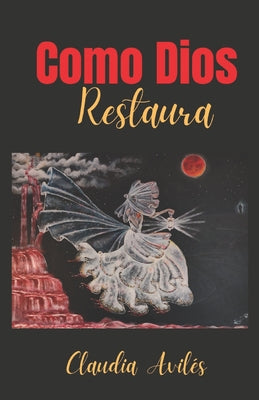 Como Dios Restaura