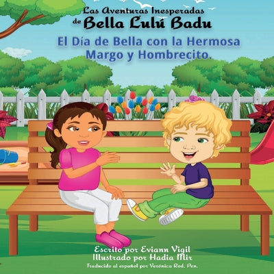 Las Aventuras Inesperadas de Bella Lulú Badu: El Día de Bella con la Hermosa Margo y Hombrecito