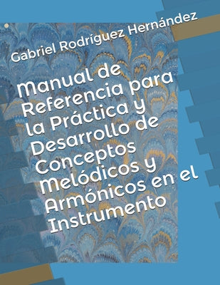 Manual de Referencia para la Práctica y Desarrollo de Conceptos Melódicos y Armónicos en el Instrumento