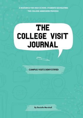 The College Visit Journal: Campus Visits Demystified