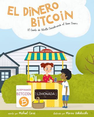 El Dinero Bitcoin: El Cuento de Bitvilla Descubriendo el Buen Dinero