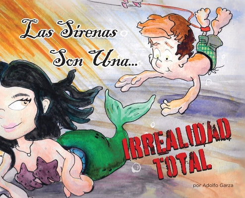 Las Sirenas Son Una... IRREALIDAD TOTAL