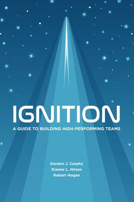 Ignition: A Guide to Building High-Performing Teams