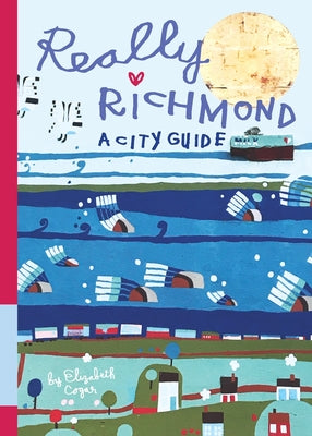 Really Richmond: A City Guide