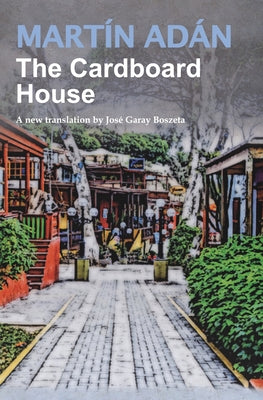 The Cardboard House by Martín Adán: A new translation by José Garay Boszeta