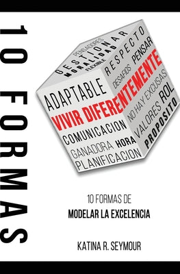 Vivir Diferentemente! 10 Formas De Modelar La Excelencia