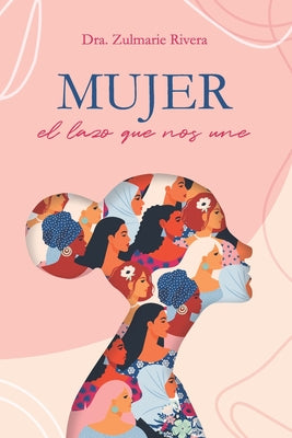 Mujer: El lazo que nos une.