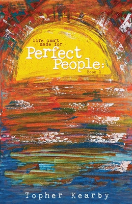 Life Isn't Made For Perfect People: Book 1