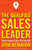 The Qualified Sales Leader: Proven Lessons from a Five Time Cro