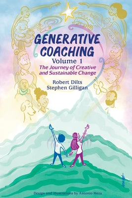 Generative Coaching Volume 1: The Journey of Creative and Sustainable Change