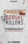 Unsolved Serial Killers: 10 Frightening True Crime Cases of Unidentified Serial Killers (The Ones You've Never Heard of) Volume 1