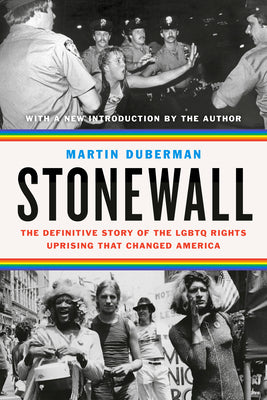 Stonewall: The Definitive Story of the LGBTQ Rights Uprising That Changed America