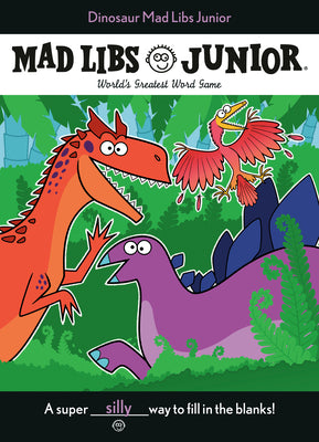 Dinosaur Mad Libs Junior: World's Greatest Word Game