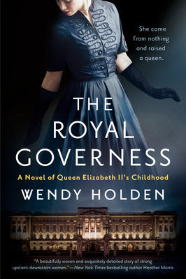 The Royal Governess: A Novel of Queen Elizabeth II's Childhood