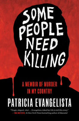 Some People Need Killing: A Memoir of Murder in My Country