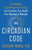 The Circadian Code: Lose Weight, Supercharge Your Energy, and Transform Your Health from Morning to Midnight