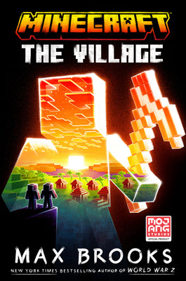 Minecraft: The Village: An Official Minecraft Novel