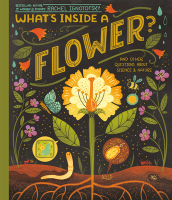 What's Inside a Flower?: And Other Questions about Science & Nature