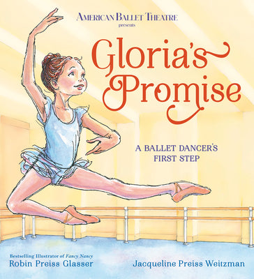 Gloria's Promise (American Ballet Theatre): A Ballet Dancer's First Step