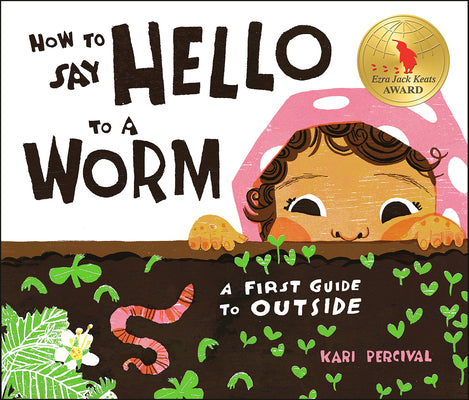 How to Say Hello to a Worm: A First Guide to Outside