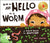 How to Say Hello to a Worm: A First Guide to Outside