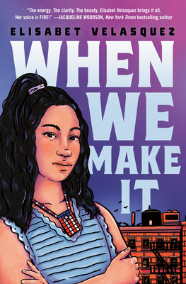 When We Make It: A Nuyorican Novel