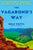 The Vagabond's Way: 366 Meditations on Wanderlust, Discovery, and the Art of Travel