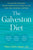 The Galveston Diet: The Doctor-Developed, Patient-Proven Plan to Burn Fat and Tame Your Hormonal Symptoms