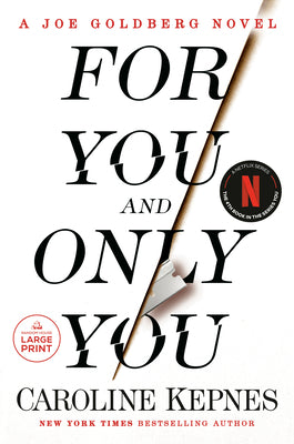 For You and Only You: A Joe Goldberg Novel