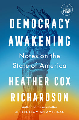 Democracy Awakening: Notes on the State of America