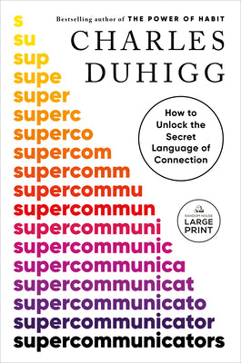 Supercommunicators: How to Unlock the Secret Language of Connection