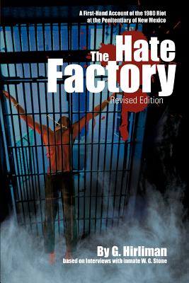 The Hate Factory: A First-Hand Account of the 1980 Riot at the Penitentiary of New Mexico