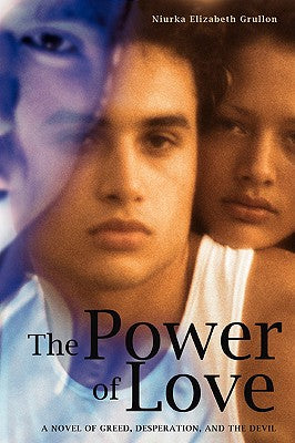 The Power of Love: A Novel of Greed, Desperation, and the Devil