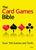 The Card Games Bible: Over 150 Games and Tricks