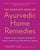 The Complete Book of Ayurvedic Home Remedies: Based on the Timeless Wisdom of India's 5,000-Year-Old Medical System