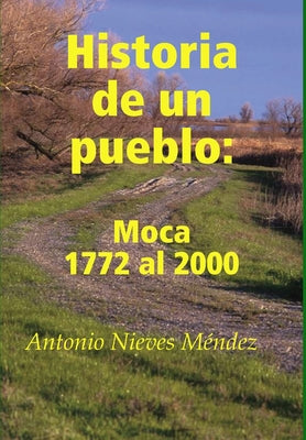 Historia de un pueblo: Moca 1772 al 2000