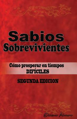 Sabios Sobrevivientes: Como Prosperar en Tiempos Difíciles