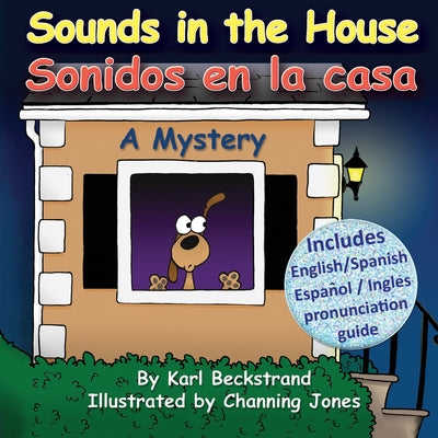 Sounds in the House - Sonidos en la casa: A Mystery in English & Spanish