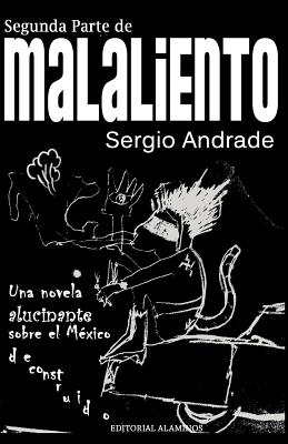 Segunda Parte de MALALIENTO: Una novela alucinante sobre el México deconstruido